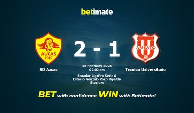 Soi kèo SD Aucas vs Tecnico Universitario, Tỷ lệ & Mẹo cá cược 15/02/2025