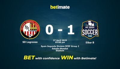 Dự đoán SD Logrones vs Eibar B, Tỷ lệ cược & Mẹo cá cược 27/04/2025