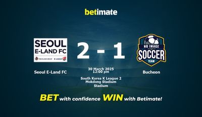 Dự đoán, Tỷ lệ cược và Mẹo cá cược Seoul E-Land FC vs Bucheon 30/03/2025