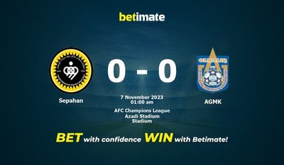 Dự đoán Sepahan vs AGMK, tỷ lệ và mẹo cá cược 06/11/2023