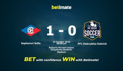Soi kèo Septemvri Sofia vs PFC Dobrudzha Dobrich, tỷ lệ cá cược 23/10/2023