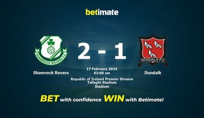 Dự đoán Shamrock Rovers vs Dundalk, Tỷ lệ & Mẹo cá cược 16/02/2024