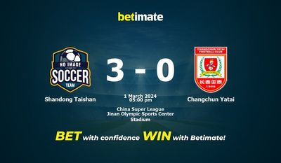 Soi kèo Shandong Taishan vs Changchun Yatai, tỷ lệ và tip cá cược 01/03/2024