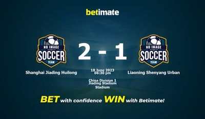 Soi kèo dự đoán Shanghai Jiading Huilong vs Liaoning Shenyang ngày 18/06/2023