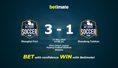 Dự đoán Shanghai Port vs Shandong Taishan, Tỷ lệ cược & Mẹo cá cược 17/05/2025