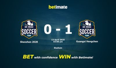 Dự đoán, tỷ lệ cược và mẹo cá cược Shenzhen 2028 vs Guangxi Hengchen 04/13/2025