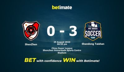 Soi kèo ShenZhen vs Shandong Taishan, Tỷ lệ & Mẹo cá cược 25/08/2023