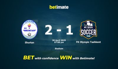 Dự đoán Shurtan vs FK Olympic Tashkent, Tỷ lệ cược & Mẹo cá cược 30/04/2025