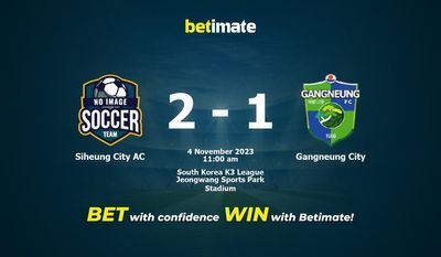 Soi kèo Siheung City AC vs Gangneung City, tỷ lệ và tip cá cược 04/11/2023
