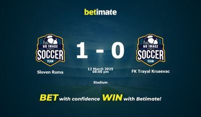 Dự đoán Sloven Ruma vs FK Trayal Krusevac, tỷ lệ cá cược 12/03/2025