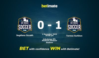 Sogdiana Jizzakh vs Termez Surkhon Dự đoán, tỷ lệ và tip cá cược 01/12/2023