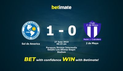 Dự đoán Sol de America vs 2 de Mayo ngày 26/06/2023