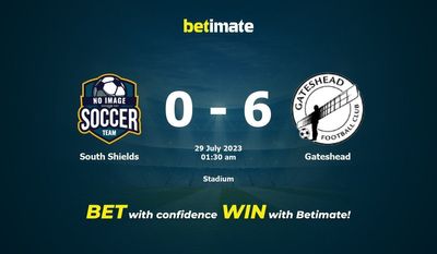 Soi kèo dự đoán South Shields vs Gateshead ngày 28/07/2023