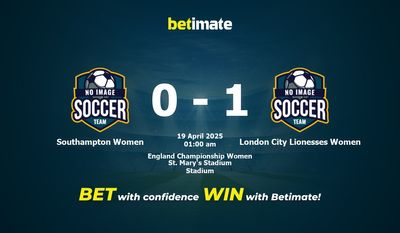 Dự đoán, tỷ lệ cược và mẹo cá cược Southampton Women vs London City Lionesses Women 04/18/2025