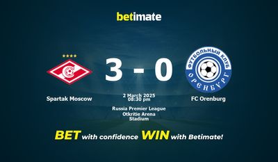 Dự đoán Spartak Moscow vs FC Orenburg, Tỷ lệ cược & Mẹo cá cược 03/02/2025