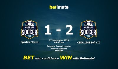 Soi kèo Spartak Pleven vs CSKA 1948 Sofia II, tỷ lệ và tip cá cược 27/09/2023