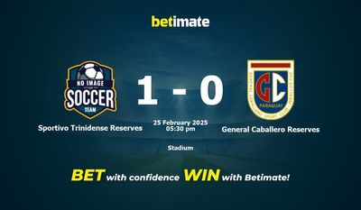Dự đoán, tỷ lệ cược và mẹo cá cược Sportivo Trinidense Reserves vs General Caballero Reserves 25/02/2025