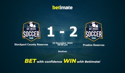 Dự đoán, Tỷ lệ cược & Mẹo cá cược Stockport County Reserves vs Preston Reserves 12/10/2024