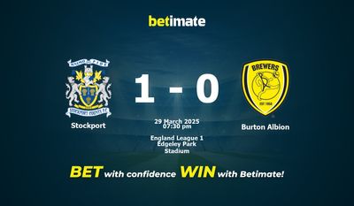 Dự đoán Stockport vs Burton Albion, Tỷ lệ cược & Mẹo cá cược 29/03/2025
