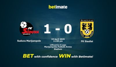 Soi kèo Suduva Marijampole vs FK Siauliai, tỷ lệ và tip cá cược 19/04/2025