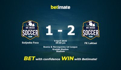 Soi kèo Sutjeska Foca vs FK Laktasi, Tỷ lệ & Mẹo cá cược 09/04/2025