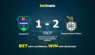 Dự đoán Suwon FC vs Daejeon Hana Citizen, Tỷ lệ cược & Mẹo cá cược 18/05/2025