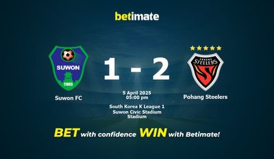 Dự đoán Suwon FC vs Pohang Steelers, Tỷ lệ cược & Mẹo cá cược 04/05/2025