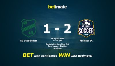 Soi kèo SV Leobendorf vs Kremser SC, tỷ lệ và tip cá cược 18/04/2025