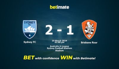 Soi kèo Sydney FC vs Brisbane Roar, tỷ lệ và tip cá cược 10/03/2024