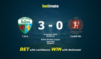 Soi kèo TNS vs Cardiff MU, tỷ lệ & tip cá cược 06/01/2024