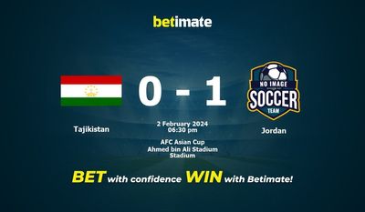 Dự đoán Tajikistan vs Jordan, tỷ lệ và tip cá cược 02/02/2024