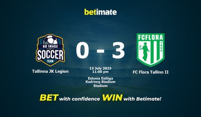 Dự đoán, tỷ lệ, kèo, tip cá cược Tallinna JK Legion vs FC Flora Tallinn II 13/07/2023