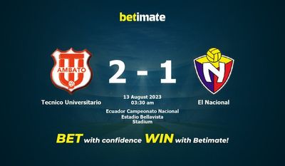 Soi kèo dự đoán Tecnico Universitario vs El Nacional ngày 12/08/2023