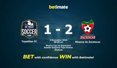 Dự đoán Tepatitlan FC vs Mineros de Zacatecas 03/11/2024
