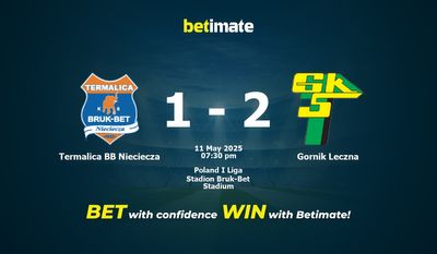 Dự đoán Termalica BB Nieciecza vs Gornik Leczna, tỷ lệ cá cược 11/05/2025