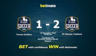 Dự đoán Termez Surkhon vs FK Olympic Tashkent, Tỷ lệ & Mẹo cá cược 19/11/2023