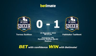 Dự đoán Termez Surkhon vs Pakhtakor Tashkent, Tỷ lệ & Mẹo cá cược 24/11/2023