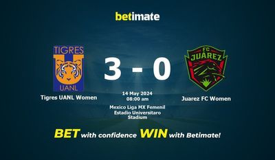 Dự đoán, tỷ lệ và tip cá cược Tigres UANL Women vs Juarez FC Women 14/05/2024