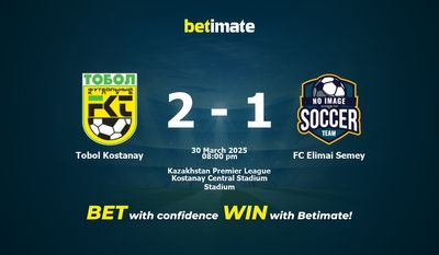 Soi kèo Tobol Kostanay vs FC Elimai Semey, tỷ lệ và tip cá cược 30/03/2025
