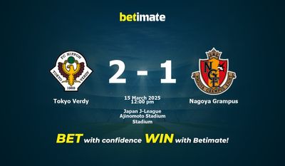 Dự đoán Tokyo Verdy vs Nagoya Grampus, Tỷ lệ cược & Mẹo cá cược 03/15/2025