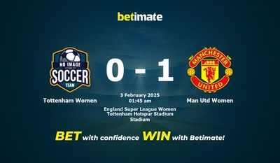 Dự đoán Tottenham Women vs Man Utd Women, Tỷ lệ cược & Mẹo cá cược 02/02/2025