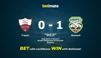 Dự đoán Trapani vs Monopoli, tỷ lệ & tip cá cược 08/03/2025