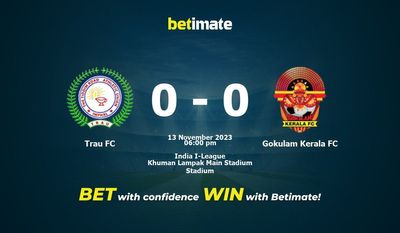 Trau FC vs Gokulam Kerala FC Dự đoán, tỷ lệ và tip cá cược 13/11/2023