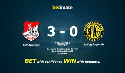 Dự đoán TSV Aubstadt vs SpVgg Bayreuth, tỷ lệ cá cược 09/03/2024