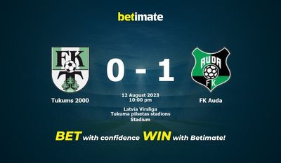 Soi kèo Tukums 2000 vs FK Auda ngày 12/08/2023