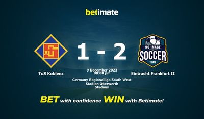 Soi kèo TuS Koblenz vs Eintracht Frankfurt II, tỷ lệ và tip cá cược 09/12/2023