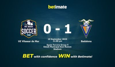 Dự đoán UE Vilassar de Mar vs Badalona, Tỷ lệ & Mẹo cá cược 10/09/2023