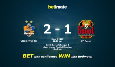 Ulsan Hyundai vs FC Seoul Dự đoán, Tỷ lệ cược & Mẹo cá cược 04/05/2025
