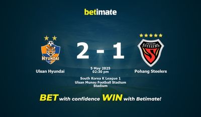 Dự đoán Ulsan Hyundai vs Pohang Steelers, Tỷ lệ cược & Mẹo cá cược 05/05/2025