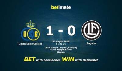 Dự đoán Union Saint Gilloise vs Lugano, tỷ lệ và tip cá cược 24/08/2023